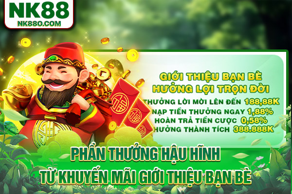 Phần thưởng hậu hĩnh từ khuyến mãi giới thiệu bạn bè