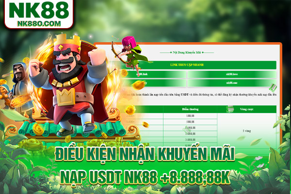 Điều kiện nhận khuyến mãi nạp USDT NK88 +8.888,88K