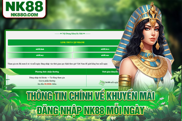 Thông tin chính về khuyến mãi đăng nhập NK88 mỗi ngày